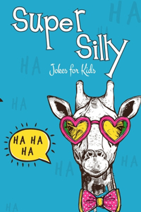Super Silly Jokes for Kids