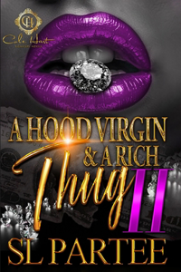 A Hood Virgin & A Rich Thug 2