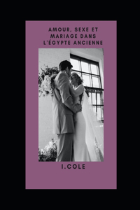 Amour, sexe et mariage dans l'Égypte ancienne