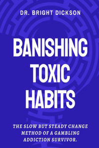 Banishing Toxic Habits