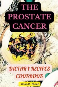 The prostate cancer dietary cookbook