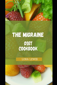 The Migraine Diet Cookbook