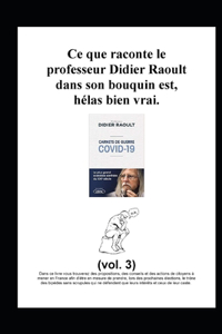 Ce que raconte le professeur Didier Raoult dans son bouquin est, hélas bien vrai.