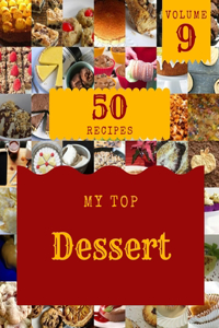 My Top 50 Dessert Recipes Volume 9