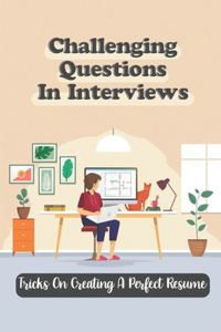 Challenging Questions In Interviews