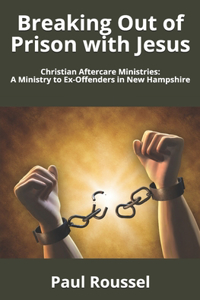 Breaking Out of Prison with Jesus