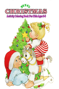 Big Christmas Activity Coloring Book For Kids Ages 3-5