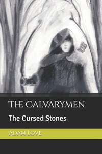 The Calvarymen: The Cursed Stones