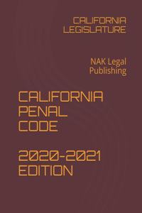 California Penal Code 2020-2021 Edition