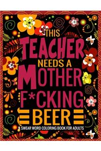This Teacher Needs A Mother F*cking Beer