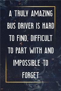 A Truly Amazing Bus Driver Is Hard To Find, Difficult To Part With And Impossible To Forget