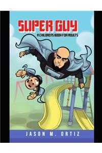 Super Guy: A Children's Book for Adults