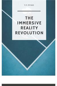 The Immersive Reality Revolution