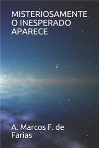 Misteriosamente O Inesperado Aparece