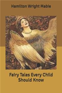 Fairy Tales Every Child Should Know