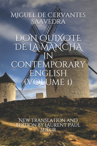 DON QUIXOTE DE LA MANCHA in contemporary English (volume 1)