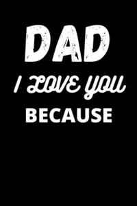 Dad I Love You Because