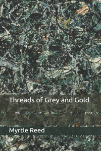 Threads of Grey and Gold