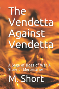 The Vendetta Against Vendetta