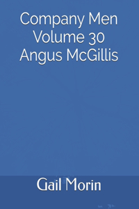 Company Men Volume 30 Angus McGillis