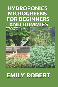 Hydroponics Microgreens for Beginners and Dummies
