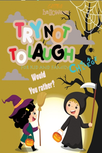 The Try Not to Laugh Challenge Joke Book-Halloween Edition-Would you rather?