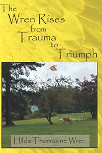 Wren Rises from Trauma to Triumph