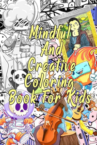 Mindful And Creative Coloring Book For Kids