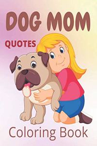 Dog Mom Quotes Coloring Book