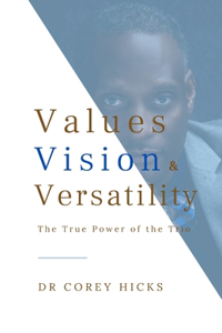 Values, Vision and Versatility