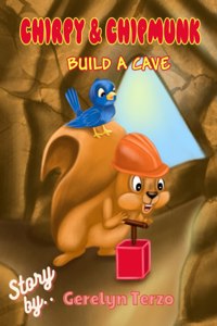 Chirpy & Chipmunk Build a Cave