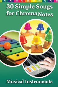 30 Simple Songs for ChromaNotes Musical Instruments