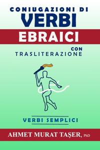 più comune Coniugazioni di Verbi Ebraici con Traslitterazione: Verbi Semplici