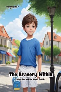 Bravery Within: Sebastian and the Magic Pebble