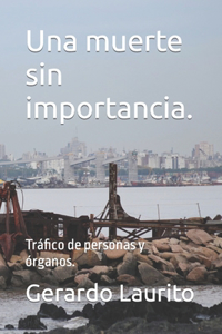 muerte sin importancia.