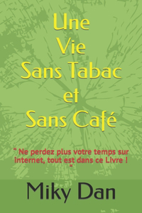 Une Vie Sans Tabac et Sans Café