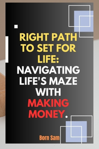 Right path to set for life