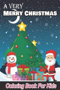 A Very Merry Christmas Coloring Book For Kids