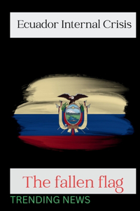 Ecuador Internal Crisis