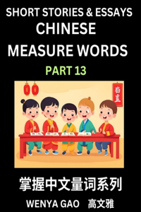 Chinese Measure Words (Part 13)- Learn Chinese Language and Culture by Reading Stories Made of Chinese Liangci Quantifiers, Simple & Easy Mandarin Chinese Lessons for Beginners