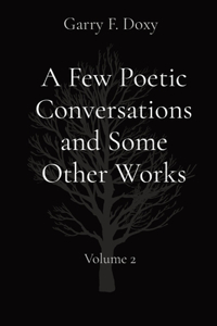 A Few Poetic Conversations and Some Other Works