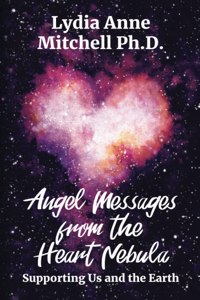 Angel Messages from the Heart Nebula