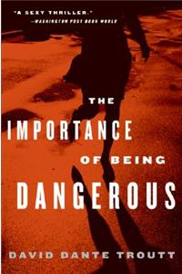 Importance of Being Dangerous