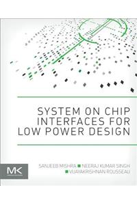 System on Chip Interfaces for Low Power Design