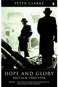 Hope and Glory: Britain in the Twentieth Century (Hist of Britain)