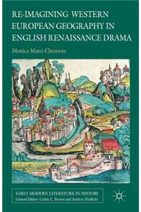 Re-Imagining Western European Geography in English Renaissance Drama