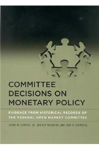 Committee Decisions on Monetary Policy