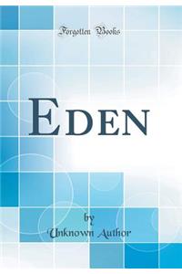 Eden (Classic Reprint)