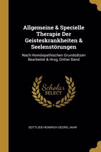 Allgemeine & Specielle Therapie Der Geisteskrankheiten & Seelenstörungen