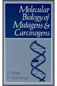 Molecular Biology of Mutagens and Carcinogens